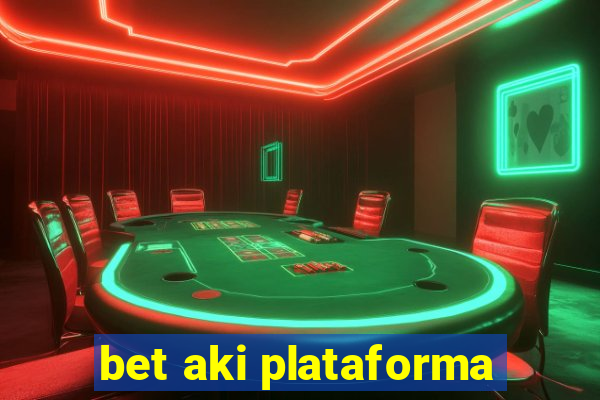 bet aki plataforma